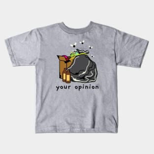 Your Opinion Stinks Kids T-Shirt